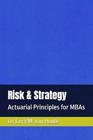 Risk & Strategy: Actuarial Principles for MBAs (MBA Self-Study Intelligence Series, Band 6)