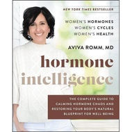 Hormone Intelligence: The Complete Guide to Calming Hormone Chaos