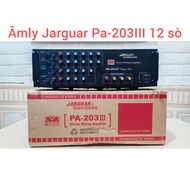 Âmly JAGUA PA 203 III 12 Sò 4 Kênh Loa Kéo Thoải Mái 4 Loa 20-25cmVang Nhại Mềm MạiChuyên Karaoke G