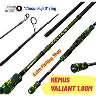 HEMUS VALIANT ROD 180CM RING FUJI O RING
