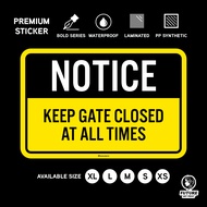 Keep Gate Closed At All Times. Pastikan Pintu Pagar Sentiasa Ditutup. 请确保大门始终关闭 Sticker Sign Notice 