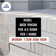 Hebel 1/2 Kubik / Hebel 1 Kubik Bata ringan 7.5cm / 10cm Hebel Per 1/2 kubik / 1 Kubik