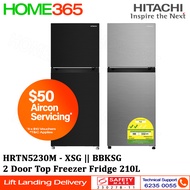 Hitachi 2 Door Top Freezer Fridge 210L HRTN5230M - HRTN5230MXSG || HRTN5230MBBKSG