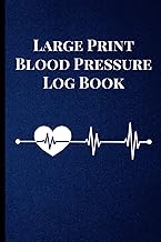 Large Print Blood Pressure Log Book: Weekly Pages Logging Your BP and Heart Rate, Perfect For Those 