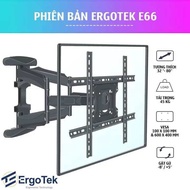 Giá Treo Tivi Đa Năng - Bản Cao Cấp ErgoTek E68 / E66 ( Hàng Chính Hãng )