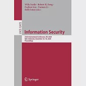 Information Security: 23rd International Conference, Isc 2020, Bali, Indonesia, December 16-20, 2020, Proceedings
