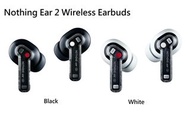 ---沽清！Out of stock！售罄！--- Nothing Ear 2 Wireless Earbuds 主動降噪真無線耳機，Active Noise Cancellation to 40 db，Bluetooth 5.3，36H Playtime，IP54，100% brand new水貨!