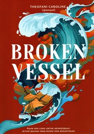 BROKEN VESSEL