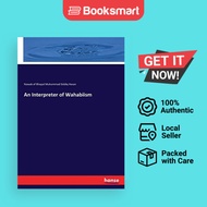 An Interpreter of Wahabiism by Nawab Of Bhopal Muhammad Siddiq Hasan (Author) - 9783337350956