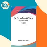 An Etymology of Latin and Greek (1882) by Charles Storrs Halsey (US edition, hardcover)