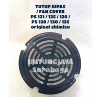 ORIGINAL SHIMIZU FAN COVER PS 121 PS 125 PS 126 PS 128 PS 130 PS 135 FAN COVER SHIMIZU PS121 PS125 P