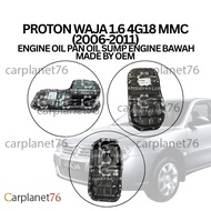 PROTON WAJA 1.6 4G18 MMC (2006-2011) ENGINE OIL PAN OIL SUMP ENGINE BAWAH MADE BY OEM