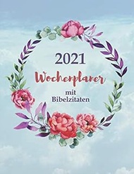 2021 Wochenplaner mit Bibelzitaten | Eine Woche pro Seite: 12-Monats-Organisator für christliche Kir