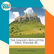 The League's Red-Letter Days, Volume 49... by Dan Brearley Brummitt (US edition, paperback)