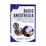 Basic Anesthesia: A Handbook for Philippine Medical Students (2025) by Jose Apollo J. Arago