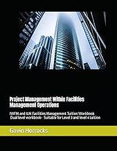 Project Management Within Facilities Management Operations: IWFM and ILM Facilities Management Tuiti