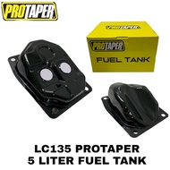 PROTAPER LC135 V2-V7 FUEL TANK / TANGKI MINYAK 5 LITER / 6 LITER