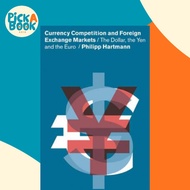 Currency Competition and Foreign Exchange Markets : The Dollar, the Yen and  by Philipp Hartmann (UK