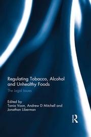 Regulating Tobacco, Alcohol and Unhealthy Foods Tania Voon