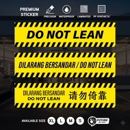 Do Not Lean. Dilarang Bersandar. 请勿倚靠. Sticker Sign Label Signage Hazard Safety Stripes. No Leaning 