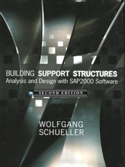 Building Support Structures, 2nd Ed., Analysis and Design with SAP2000 Software Wolfgang Schueller