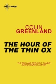 The Hour of the Thin Ox Colin Greenland