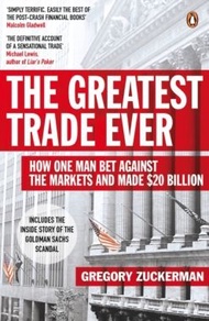 The Greatest Trade Ever How One Man Bet Against the Markets and Made $20 Billion Gregory Zuckerman (author) Paperback *LIKE NEW*