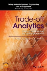 Trade-off Analytics : Creating and Exploring the System Tradespace by Gregory S. Parnell (US edition, hardcover)