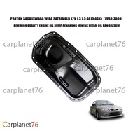 PROTON SAGA ISWARA WIRA SATRIA OLD 12V 1.3 1.5 4G13 4G15 ENGINE OIL SUMP PENAKUNG MINYAK HITAM OIL P