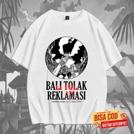 Kaos BALI TOLAK REKLAMASI / Baju T-shirt Distro BALI TOLAK REKLAMASI TERBARU VIRAL / Pakaian pria wa