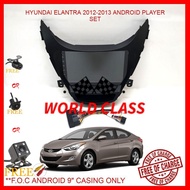 HYUNDAI ELANTRA 2012-2013 ANDROID 9" IPS PLAYER 2.5D WITH ( F.O.C ANDROID PLAYER CASING)