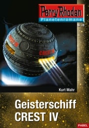 Planetenroman 10: Geisterschiff CREST IV Kurt Mahr