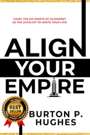 Align Your Empire Burton P Hughes