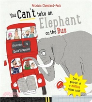 You Can't Take An Elephant On the Bus