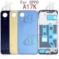 For OPPO A17K CPH2471 Battery Back cover Housing LCD Front frame With Button