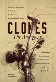 CLONES: The Anthology Daniel Arthur Smith