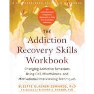 The Addiction Recovery Skills Workbook: Changing Addictive Behavioral Using CBT, Mindfulness, and Mo
