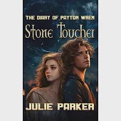 The Diary of Payton Wren: Stone Toucher