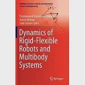 Dynamics of Rigid-Flexible Robots and Multibody Systems