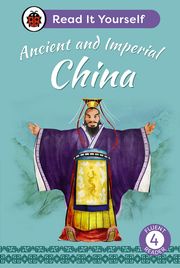 Ancient and Imperial China: Read It Yourself - Level 4 Fluent Reader Ladybird