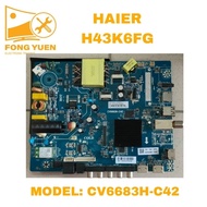 H43K6FG HAIER 43" TV ALL IN ONE BOARD H43K6FG (Version-2)