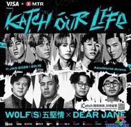 KATCH OUR LIFE WOLF 五堅情x Dear Jane演唱會