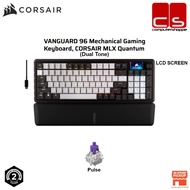 CORSAIR VANGUARD 96 Mechanical Gaming Keyboard Dual Tone(LCD SCREEN)Wired (Pulse Thocky & Linear)