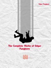 The Complete Works of Edgar Pangborn Edgar Pangborn