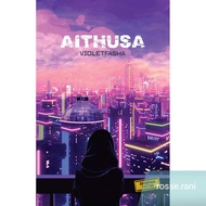 K-LIT: #12 Aithusa (Novel) – Violetfasha