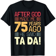 Funny 75Th Birthday I God Said Ta Da I 75 Year Old T-Shirt Mans