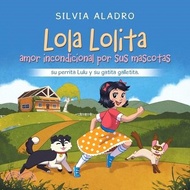 Lola Lolita amor incondicional por sus mascotas: su perrita Lulu y su gatita galletita.