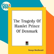 [100% Original Books] - The Tragedy Of Hamlet Prince Of Denmark by George Macdonald (US edition, pap