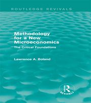 Methodology for a New Microeconomics (Routledge Revivals) Lawrence A. Boland