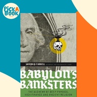 Babylon's Banksters : An Alchemy of Deep Physics, High Finance and Ancient  by Joseph P. Farrell (US